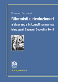 Riformisti e rivoluzionari a Vigevano e in Lomellina (1900-1922). Marazzani, Cagnoni, Codovilla, Forni - Librerie.coop
