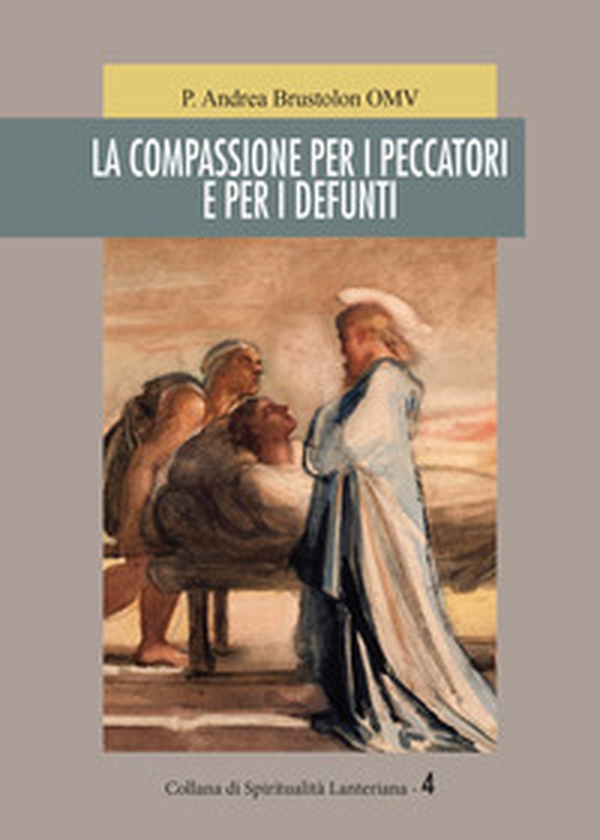 La compassione per i peccatori e per i defunti - Librerie.coop La compassione per i peccatori e per i defunti - Librerie.coop