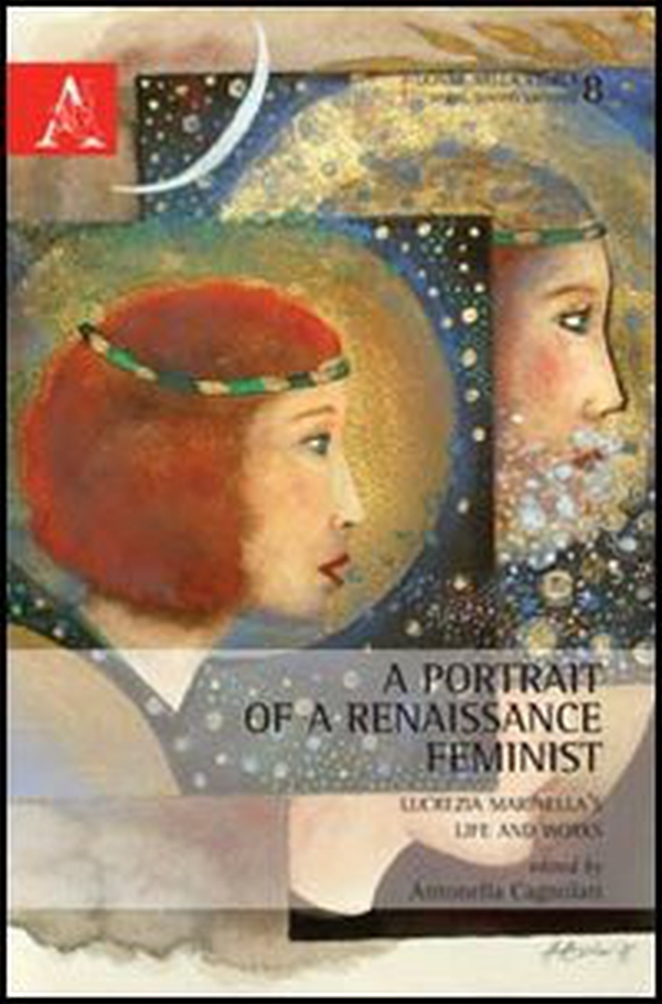 A portrait of a Renaissance feminist. Lucrezia Marinella's life and works - Librerie.coop A portrait of a Renaissance feminist. Lucrezia Marinella's life and works - Librerie.coop