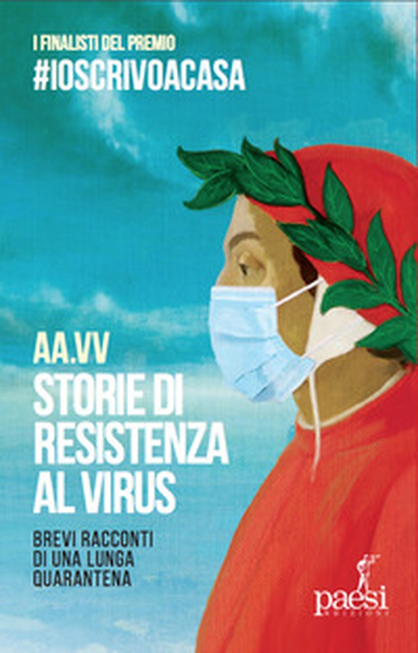 Storie di resistenza al virus. Brevi racconti di una lunga quarantena - Librerie.coop Storie di resistenza al virus. Brevi racconti di una lunga quarantena - Librerie.coop