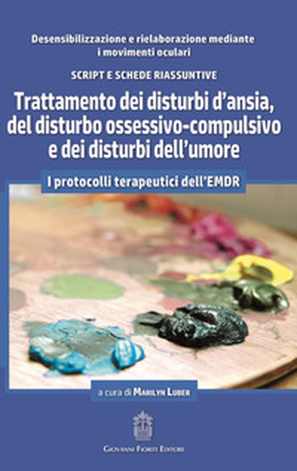 Trattamento dei disturbi d'ansia, del disturbo ossessivo-compulsivo e dei disturbi dell'umore - Librerie.coop Trattamento dei disturbi d'ansia, del disturbo ossessivo-compulsivo e dei disturbi dell'umore - Librerie.coop