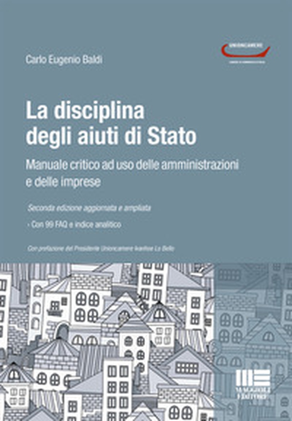 La disciplina degli aiuti di Stato. Manuale critico ad uso delle amministrazioni e delle imprese - Librerie.coop La disciplina degli aiuti di Stato. Manuale critico ad uso delle amministrazioni e delle imprese - Librerie.coop