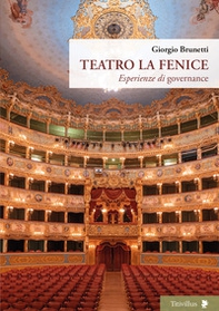 Teatro La Fenice. Esperienze di governance - Librerie.coop