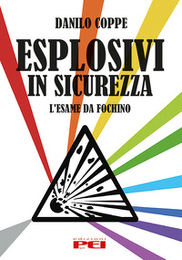 Esplosivi in sicurezza. L'esame da fochino - Librerie.coop Esplosivi in sicurezza. L'esame da fochino - Librerie.coop