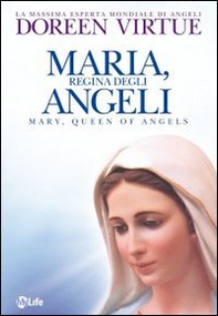 Maria, regina degli angeli - Librerie.coop