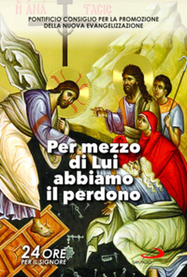 Per mezzo di Lui abbiamo il perdono. Sussidio pastorale. 24 ore per il Signore (25-26 marzo 2022) - Librerie.coop Per mezzo di Lui abbiamo il perdono. Sussidio pastorale. 24 ore per il Signore (25-26 marzo 2022) - Librerie.coop
