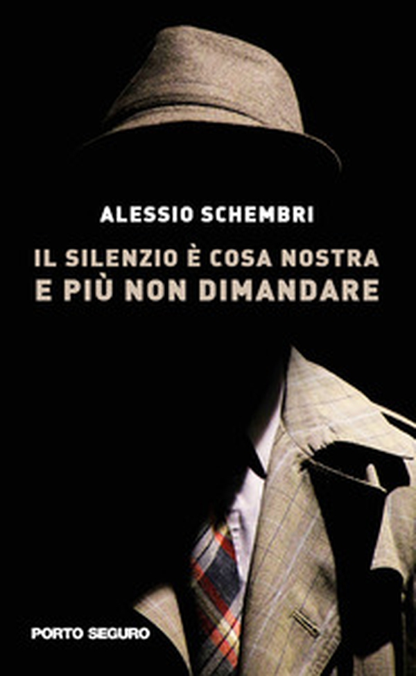 Il silenzio è cosa nostra e più non dimandare - Librerie.coop Il silenzio è cosa nostra e più non dimandare - Librerie.coop