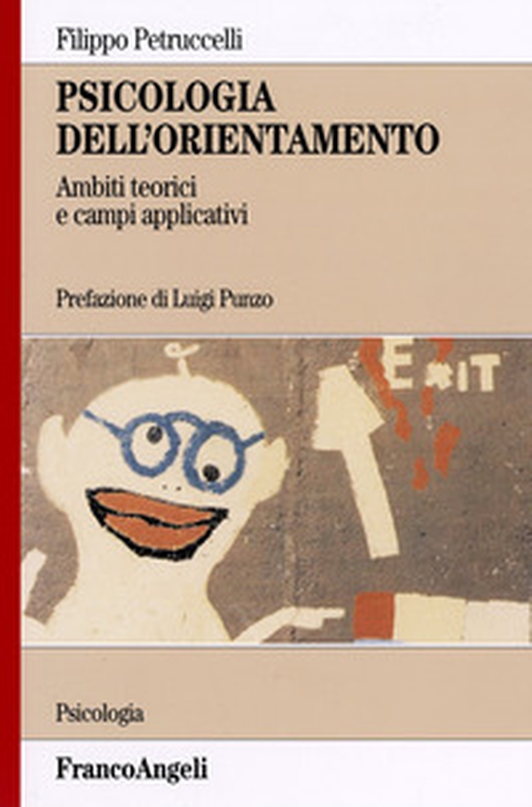 Psicologia dell'orientamento. Ambiti teorici e campi applicativi - Librerie.coop Psicologia dell'orientamento. Ambiti teorici e campi applicativi - Librerie.coop