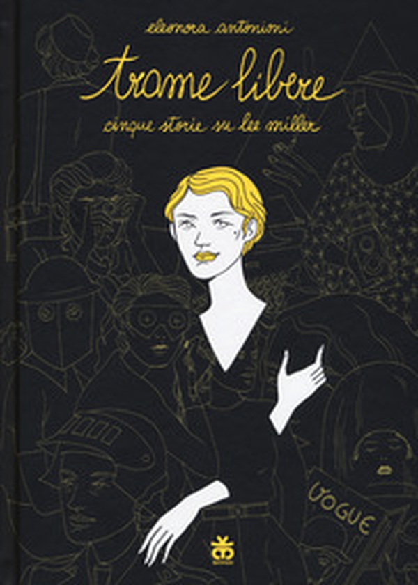 Trame libere. Cinque storie su Lee Miller - Librerie.coop Trame libere. Cinque storie su Lee Miller - Librerie.coop