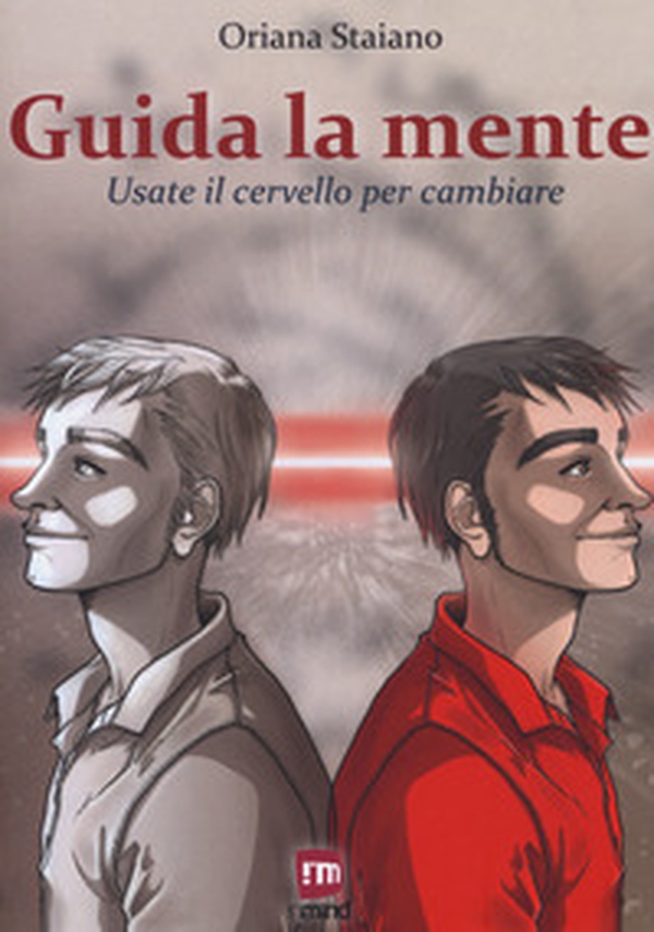 Guida la mente. Usate il cervello per cambiare - Librerie.coop Guida la mente. Usate il cervello per cambiare - Librerie.coop