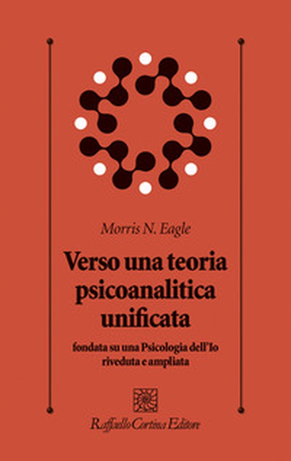 Verso una teoria psicoanalitica unificata fondata su una Psicologia dell'Io riveduta e ampliata - Librerie.coop Verso una teoria psicoanalitica unificata fondata su una Psicologia dell'Io riveduta e ampliata - Librerie.coop
