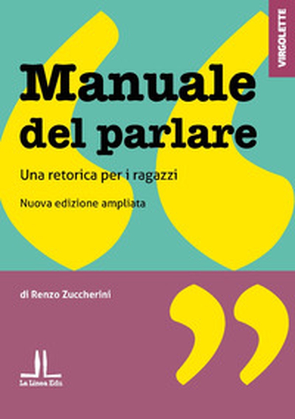 Manuale del parlare. Una retorica per i ragazzi - Librerie.coop Manuale del parlare. Una retorica per i ragazzi - Librerie.coop