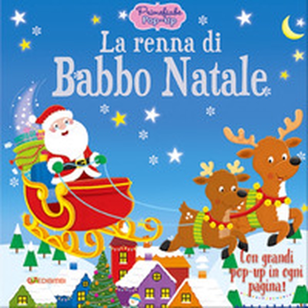 La renna di Babbo Natale. Primefiabe pop-up - Librerie.coop La renna di Babbo Natale. Primefiabe pop-up - Librerie.coop