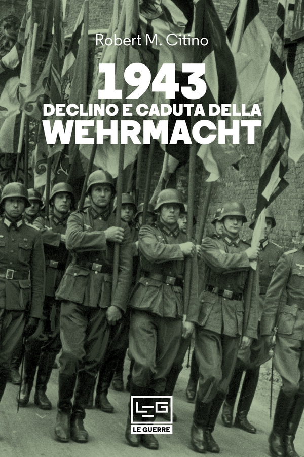 1943 Declino e caduta della Wehrmacht - Librerie.coop 1943 Declino e caduta della Wehrmacht - Librerie.coop