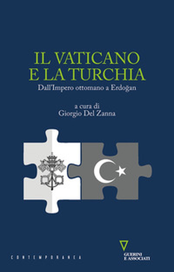 Il Vaticano e la Turchia. Dall'Impero ottomano a Erdo?an - Librerie.coop Il Vaticano e la Turchia. Dall'Impero ottomano a Erdo?an - Librerie.coop
