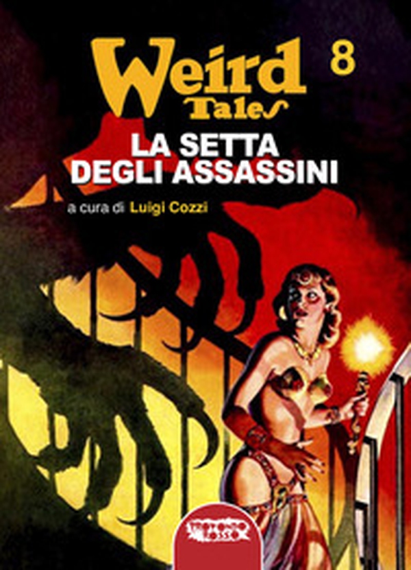 La setta degli assassini. Weird Tales - Vol. 8 - Librerie.coop La setta degli assassini. Weird Tales - Vol. 8 - Librerie.coop