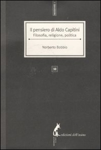 Il pensiero di Aldo Capitini. Filosofia, religione, politica - Librerie.coop