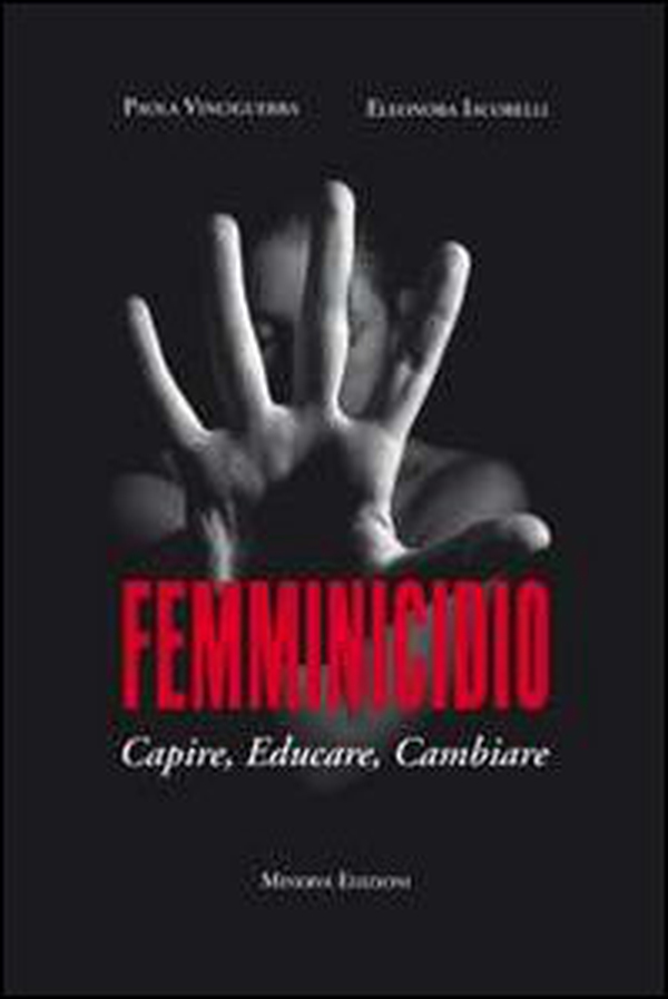 Femminicidio. Capire, educare, cambiare - Librerie.coop Femminicidio. Capire, educare, cambiare - Librerie.coop