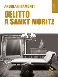 Delitto a Sankt Moritz - Librerie.coop