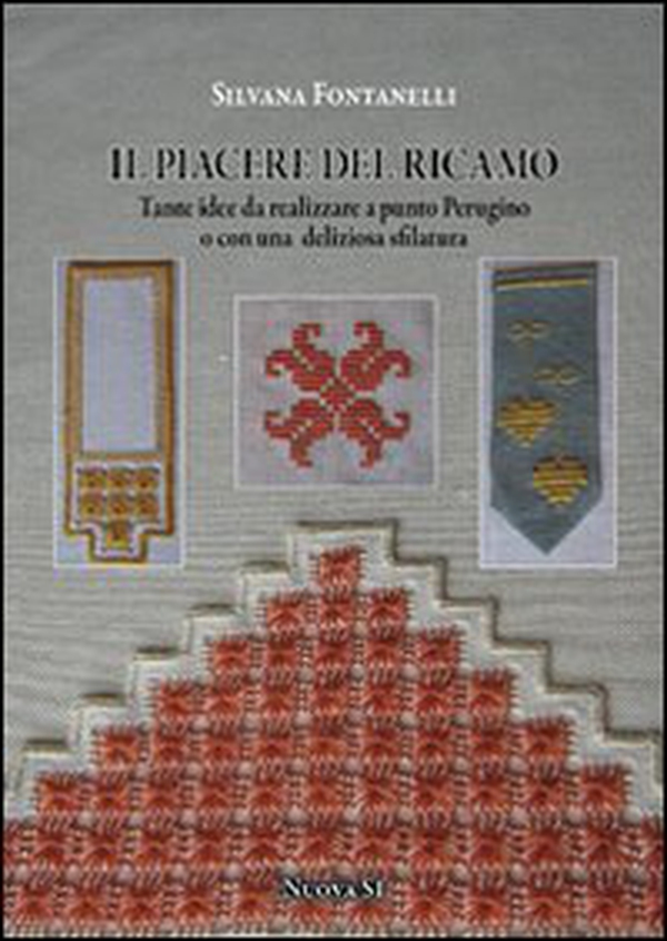 Il piacere del ricamo. Tante idee da realizzare a punto perugino o con una deliziosa sfilatura - Librerie.coop Il piacere del ricamo. Tante idee da realizzare a punto perugino o con una deliziosa sfilatura - Librerie.coop