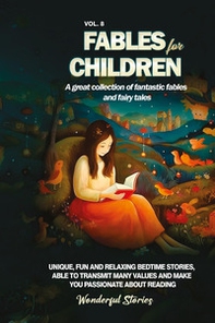 Fables for children. A great collection of fantastic fables and fairy tales - Vol. 8 - Librerie.coop