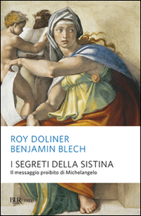 I segreti della Sistina. Il messaggio proibito di Michelangelo - Librerie.coop I segreti della Sistina. Il messaggio proibito di Michelangelo - Librerie.coop