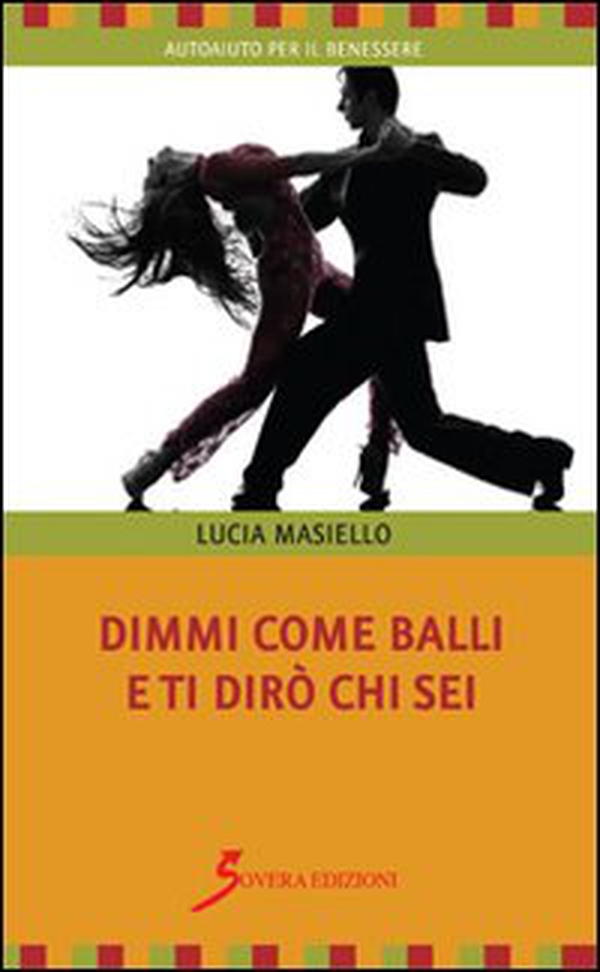 Dimmi come balli e ti dirò chi sei - Librerie.coop Dimmi come balli e ti dirò chi sei - Librerie.coop