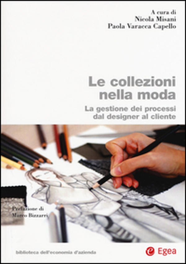 Le collezioni nella moda. La ggestione el processo dal designer al cliente - Librerie.coop Le collezioni nella moda. La ggestione el processo dal designer al cliente - Librerie.coop