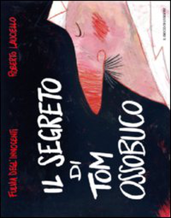 Il segreto di Tom Ossobuco - Librerie.coop Il segreto di Tom Ossobuco - Librerie.coop
