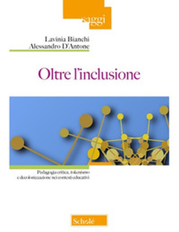 Oltre l'inclusione. Pedagogia criticica, tokenismo e decolonizzazione nei contesti educativi - Librerie.coop Oltre l'inclusione. Pedagogia criticica, tokenismo e decolonizzazione nei contesti educativi - Librerie.coop