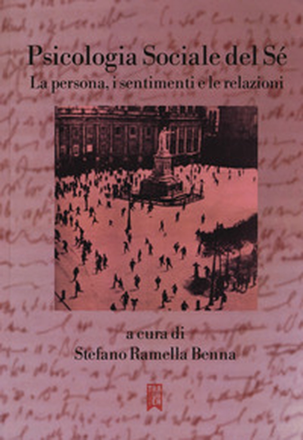 Psicologia sociale del sé. La persona, i sentimenti e le relazioni - Librerie.coop Psicologia sociale del sé. La persona, i sentimenti e le relazioni - Librerie.coop
