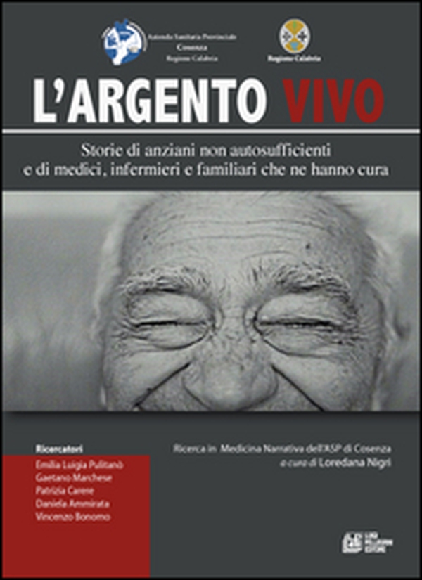 L'argento vivo. Storie di anziani non autosufficienti e di medici, infermieri e familiari che ne hanno cura - Librerie.coop L'argento vivo. Storie di anziani non autosufficienti e di medici, infermieri e familiari che ne hanno cura - Librerie.coop