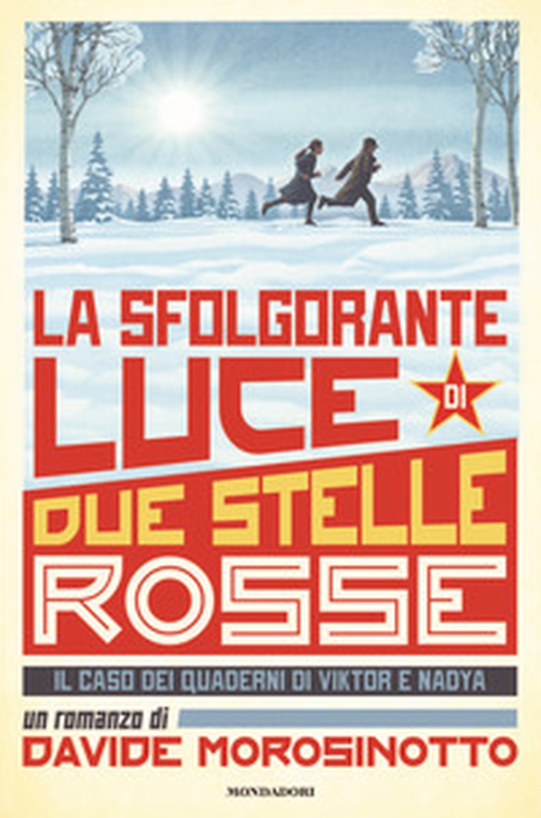 La sfolgorante luce di due stelle rosse. Il caso dei quaderni di Viktor e Nadya - Librerie.coop La sfolgorante luce di due stelle rosse. Il caso dei quaderni di Viktor e Nadya - Librerie.coop