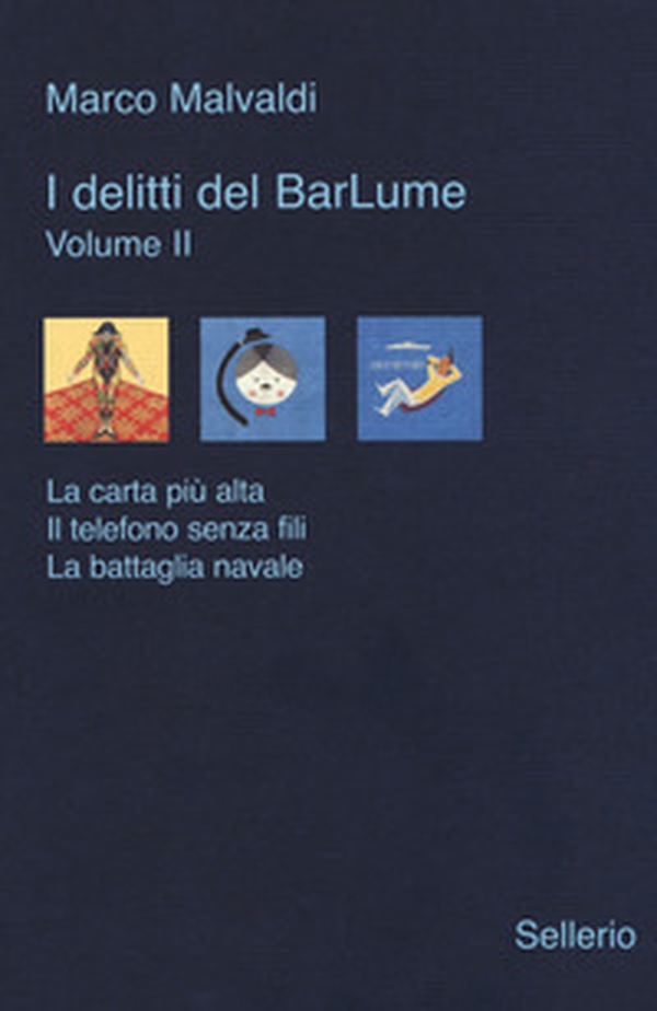 I delitti del BarLume: La carta più alta-Il telefono senza fili-La battaglia navale - Vol. 2 - Librerie.coop I delitti del BarLume: La carta più alta-Il telefono senza fili-La battaglia navale - Vol. 2 - Librerie.coop