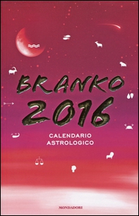 Calendario astrologico 2016. Guida giornaliera segno per segno - Librerie.coop