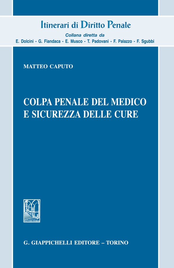 Colpa penale del medico e sicurezza delle cure - Librerie.coop Colpa penale del medico e sicurezza delle cure - Librerie.coop