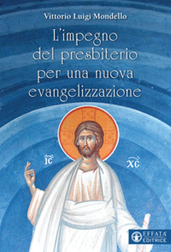 L'impegno del presbiterio per una nuova evangelizzazione - Librerie.coop L'impegno del presbiterio per una nuova evangelizzazione - Librerie.coop