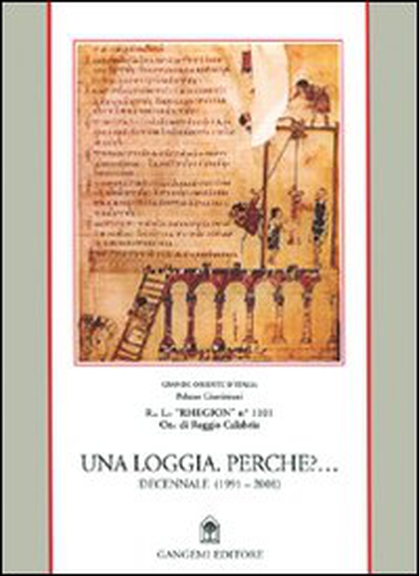 Una loggia. Perché? Decennale 1991-2001 - Librerie.coop Una loggia. Perché? Decennale 1991-2001 - Librerie.coop
