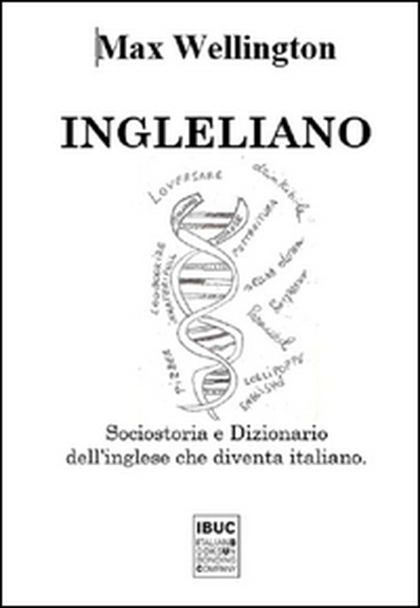 Ingleliano. Sociostoria e dizionario dell'inglese che diventa italiano - Librerie.coop Ingleliano. Sociostoria e dizionario dell'inglese che diventa italiano - Librerie.coop