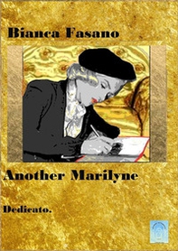 Another Marilyne. Dedicato - Librerie.coop