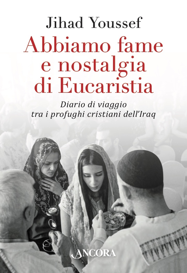 Abbiamo fame e nostalgia di Eucaristia - Librerie.coop Abbiamo fame e nostalgia di Eucaristia - Librerie.coop