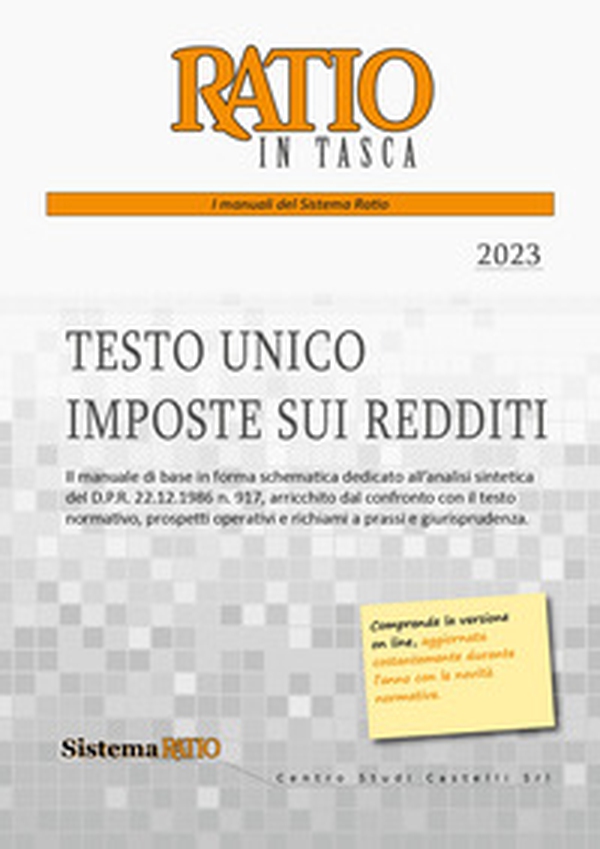 Testo unico imposte sui redditi. Il manuale di base in forma schematica dedicato all'analisi sintetica del D.P.R. 22.12.1986 n. 917, arricchito dal confronto con il testo normativo, prospetti operativi e richiami a prassi e giurisprudenza - Librerie.coop Testo unico imposte sui redditi. Il manuale di base in forma schematica dedicato all'analisi sintetica del D.P.R. 22.12.1986 n. 917, arricchito dal confronto con il testo normativo, prospetti operativi e richiami a prassi e giurisprudenza - Librerie.coop