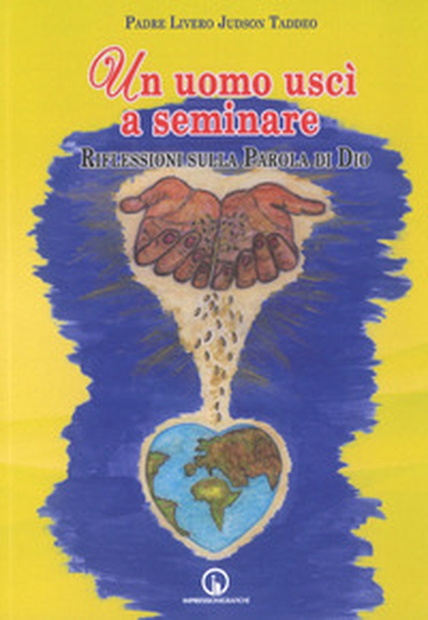 Un uomo uscì a seminare. Riflessioni sulla Parola di Dio - Librerie.coop Un uomo uscì a seminare. Riflessioni sulla Parola di Dio - Librerie.coop