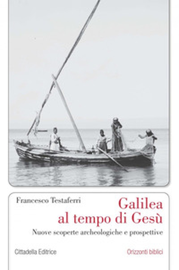Galilea al tempo di Gesù. Nuove scoperte archeologiche e prospettive - Librerie.coop Galilea al tempo di Gesù. Nuove scoperte archeologiche e prospettive - Librerie.coop