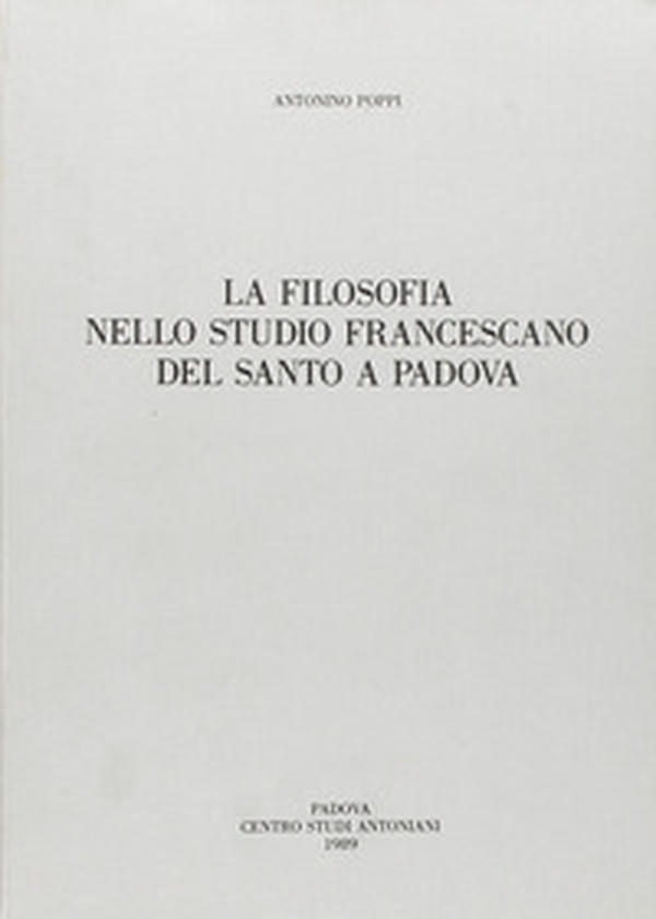 La filosofia nello Studio francescano del Santo a Padova - Librerie.coop La filosofia nello Studio francescano del Santo a Padova - Librerie.coop