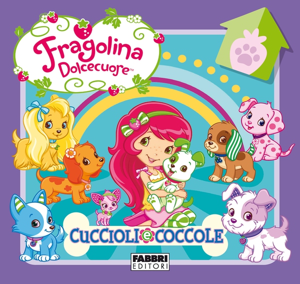 Fragolina Dolcecuore. Cuccioli e coccole - Librerie.coop Fragolina Dolcecuore. Cuccioli e coccole - Librerie.coop