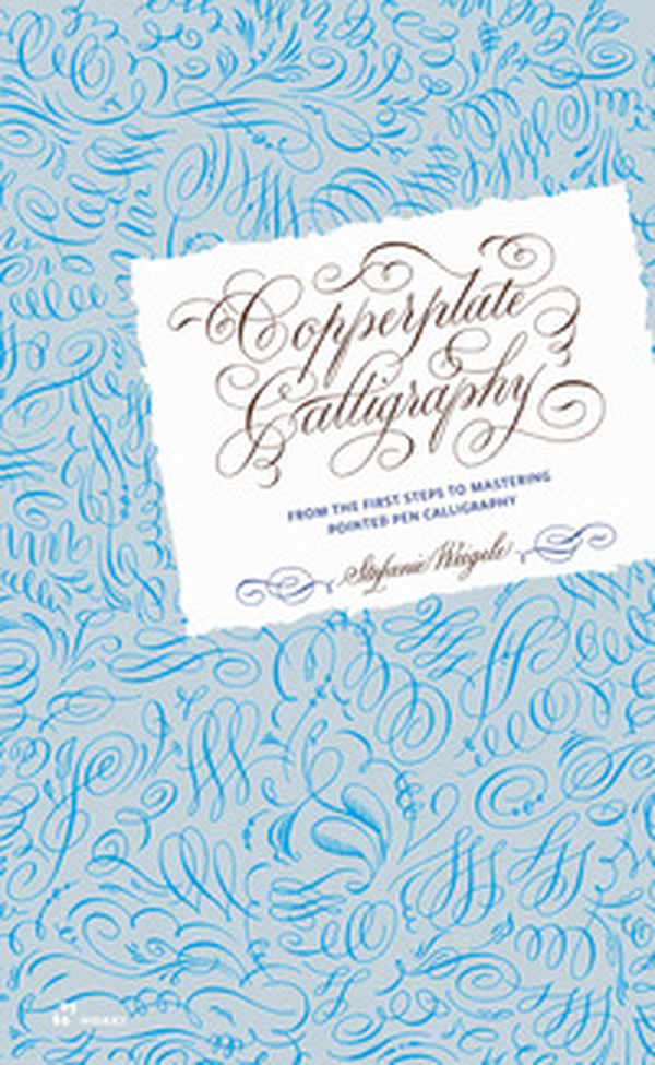 Copperplate calligraphy. From the first steps to mastering pointed pen calligraphy - Librerie.coop Copperplate calligraphy. From the first steps to mastering pointed pen calligraphy - Librerie.coop