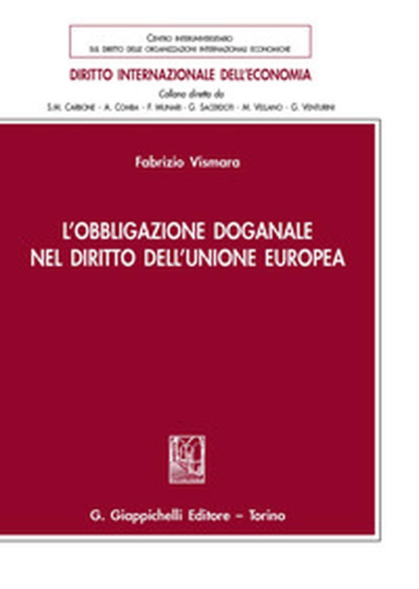 L'obbligazione doganale nel diritto dell'Unione Europea - Librerie.coop L'obbligazione doganale nel diritto dell'Unione Europea - Librerie.coop
