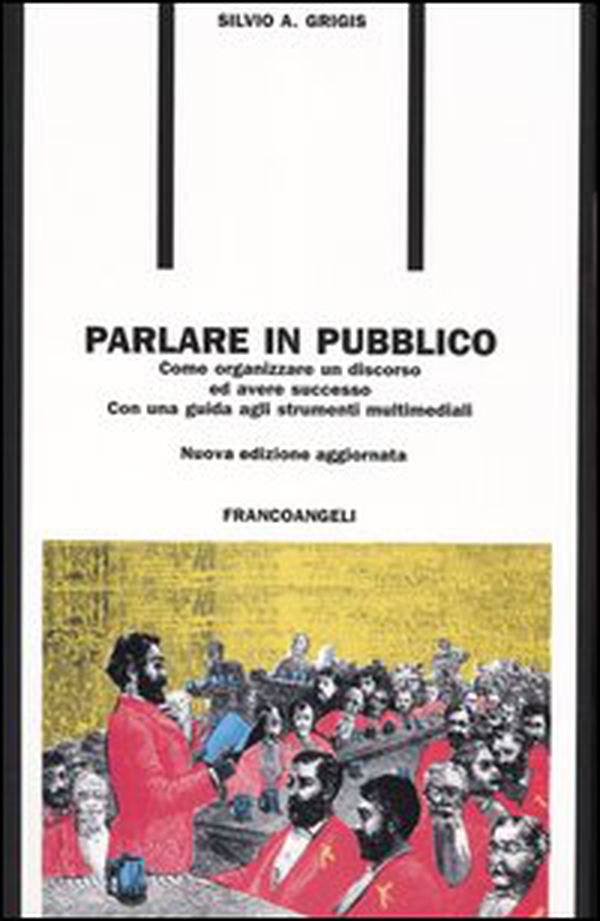Parlare in pubblico. Come organizzare un discorso ed avere successo. Con una guida agli strumenti multimediali - Librerie.coop Parlare in pubblico. Come organizzare un discorso ed avere successo. Con una guida agli strumenti multimediali - Librerie.coop