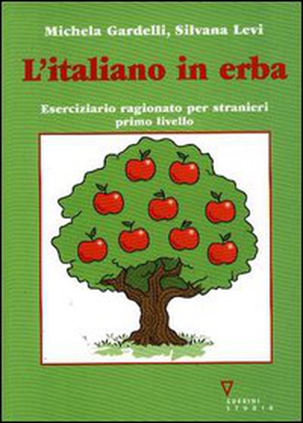 L'italiano in erba. Eserciziario ragionato per stranieri. Primo livello - Librerie.coop L'italiano in erba. Eserciziario ragionato per stranieri. Primo livello - Librerie.coop